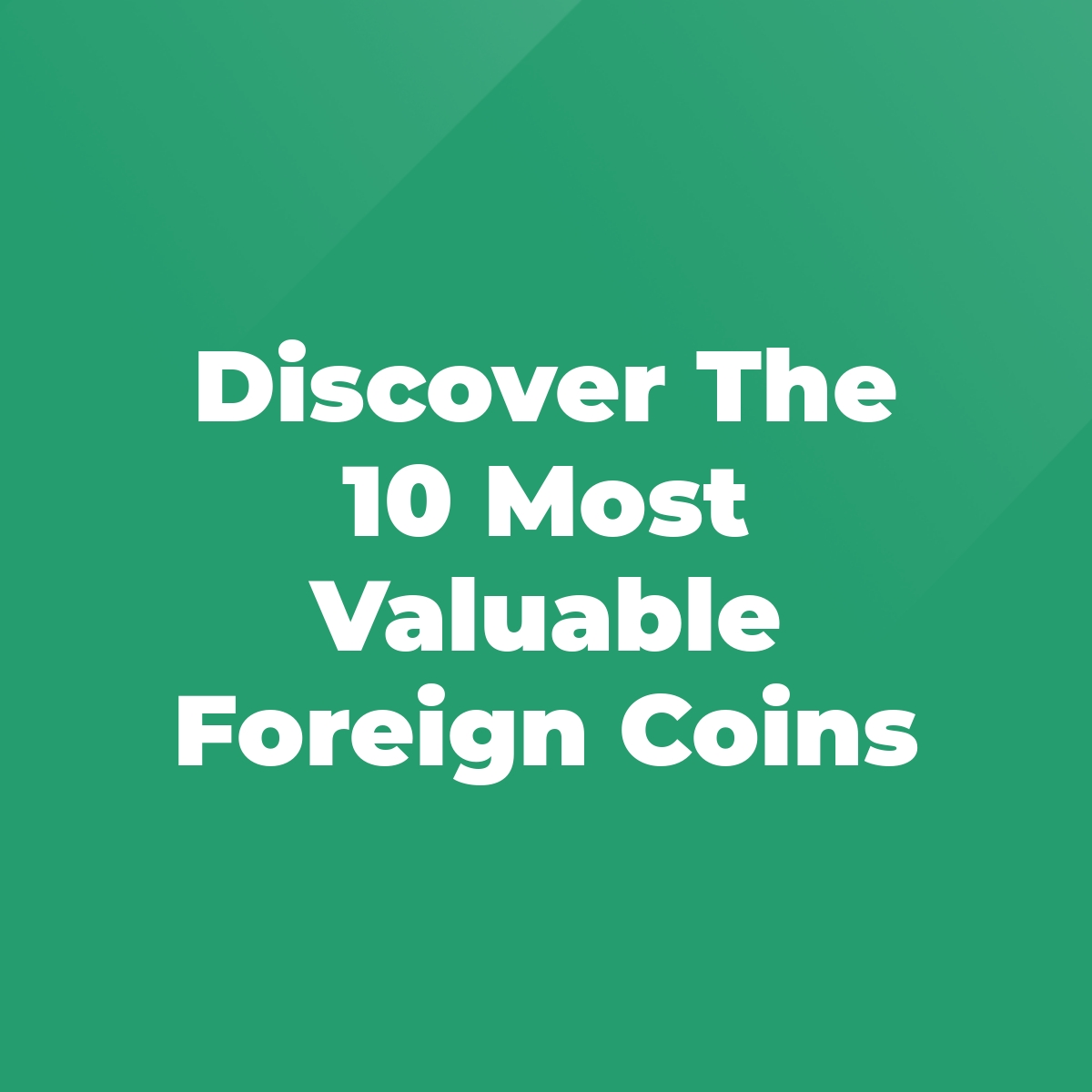 Dont Be Left Out The 100 Most Valuable Foreign Coins Every Collector Needs To See - 0sqv6ue