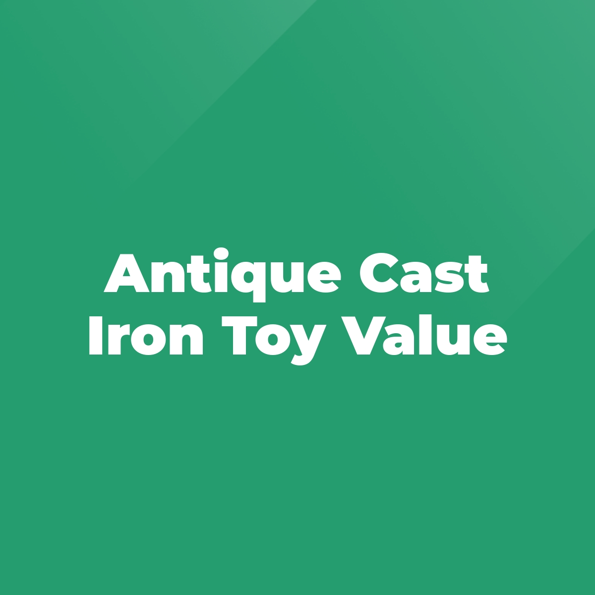 Antique Cast Iron Toy Value Stratford Antiques & Collectibles