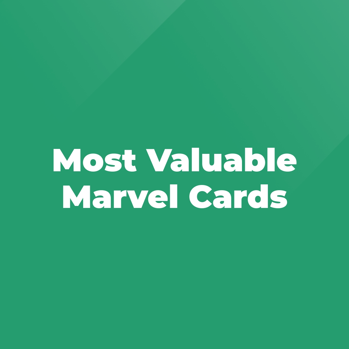 Most Valuable Marvel Cards Stratford Antiques & Collectibles