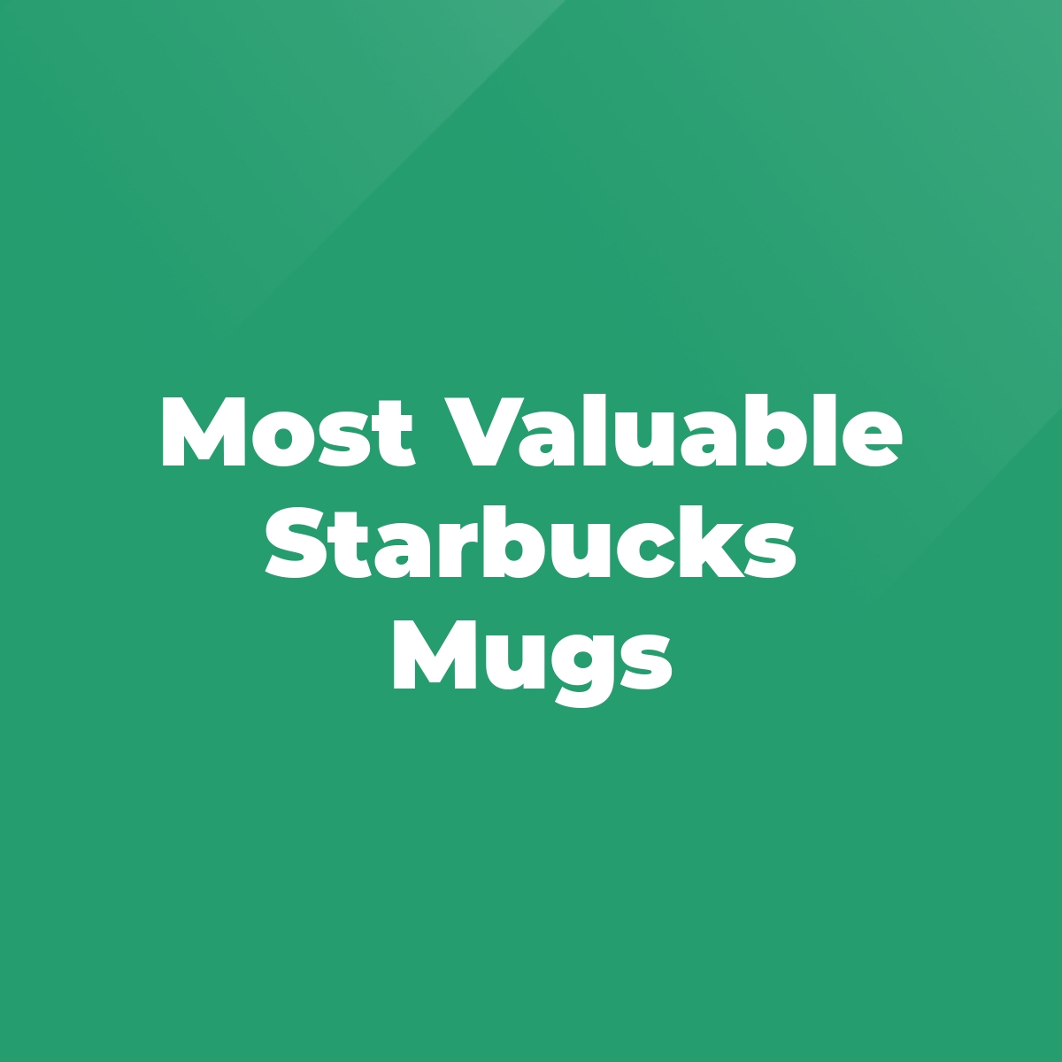 Most Valuable Starbucks Mugs Stratford Antiques & Collectibles