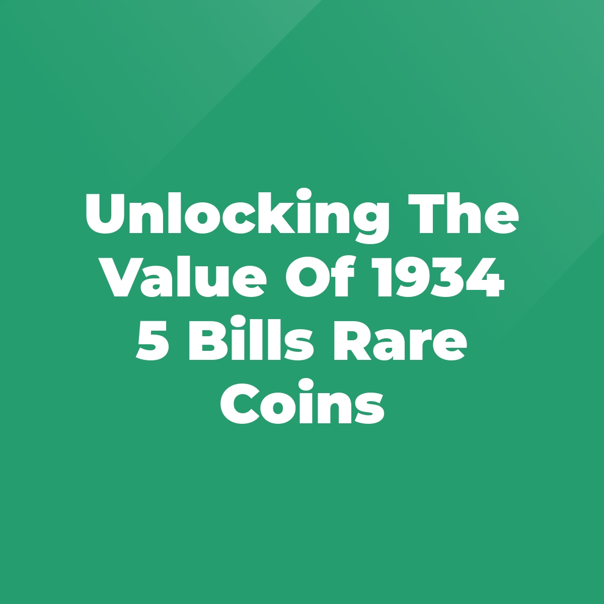 Unlocking The Value Of 1934 5 Bills Rare Coins Stratford Antiques